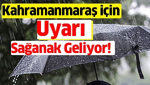 Kahramanmaraş İçin Kritik Uyarı