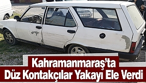 Kahramanmaraş’ta, Düz Kontakçılar Yakayı Ele Verdi