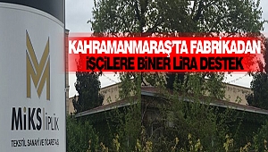 Kahramanmaraş’ta Fabrikadan İşçilere Biner Lira Destek
