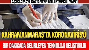  Kahramanmaraş’ta Koronaviris'ü 1 Dakikada Belirleyen Teknoloji Geliştirildi