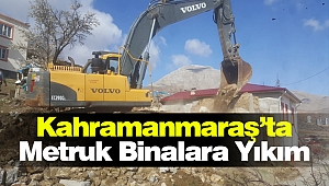 Kahramanmaraş’ta Metruk Binalara Yıkım