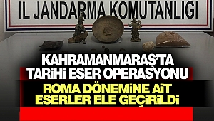Kahramanmaraş’ta Roma Dönemine Ait Eserler Ele Geçirildi