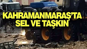Kahramanmaraş'ta Sel Ve Taşkın
