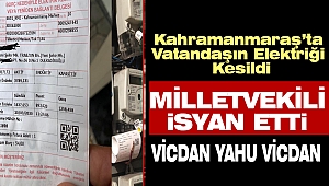 Kahramanmaraş'ta Vatandaşın Elektriği Kesildi