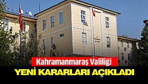 Kahramanmaraş’ta Yeni Kararlar Alındı