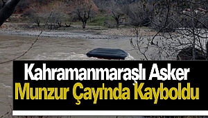 Kahramanmaraşlı Asker Munzur Çayı'nda Kayboldu