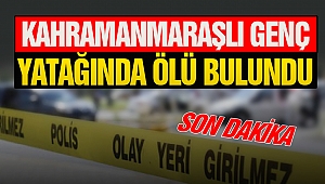 Kahramanmaraşlı Genç Yatağında Ölü Bulundu