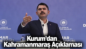 Kurum’dan Kahramanmaraş Açıklaması