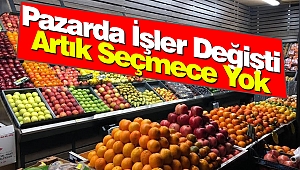 Pazarda İşler Değişti: Artık Seçmece Yok