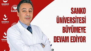 Sanko Üniversitesi Büyümeye Devam Ediyor