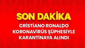 Son Dakika...Cristiano Ronaldo, koronavirüs şüphesiyle karantinaya alındı