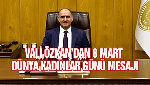 Vali Özkan’dan 8 Mart Dünya Kadınlar Günü Mesajı