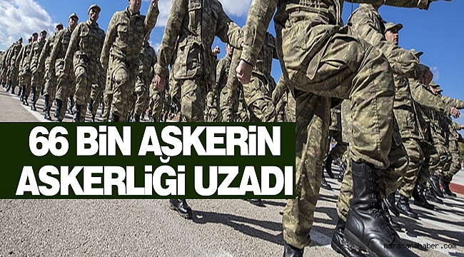 66 Bin Askerin Askerliği Uzadı
