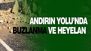 Andırın Yolu’nda Buzlanma Ve Heyelan