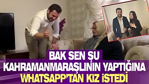 Bak Sen Şu Kahramanmaraşlının Yaptığına: Whatsapp’tan Kız İstedi