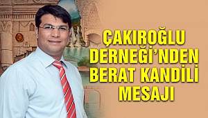 Çakıroğlu Derneği’nden Berat Kandili Mesajı