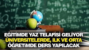 Eğitimde Yaz Telafisi Geliyor: Üniversitelerde, İlk Ve Orta Öğretimde Ders Yapılacak