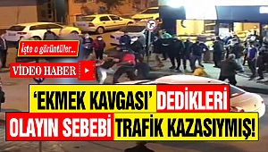 Ekmek Kavgası Dedikleri Olayın Sebebi Trafik Kazasıymış!