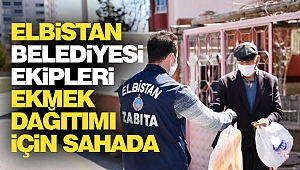 Elbistan Belediyesi Ekipleri Ekmek Dağıtımı İçin Sahada