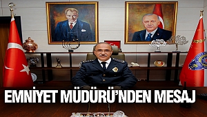 Emniyet Müdürü’nden Mesaj