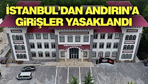  İstanbul'dan Andırın'a Gelenlerin Girişleri Yasaklandı
