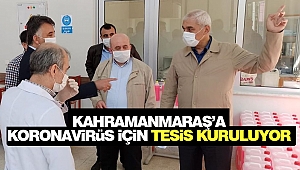 Kahramanmaraş’a Koronavirüs İçin Tesis Kuruluyor
