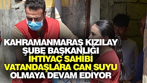 Kahramanmaraş Kızılay Şube Başkanlığı, ihtiyaç sahibi vatandaşlara can suyu olmaya devam ediyor