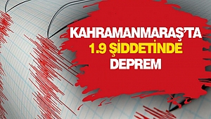 Kahramanmaraş’ta Deprem