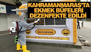 Kahramanmaraş’ta Ekmek Büfeleri Dezenfekte Edildi