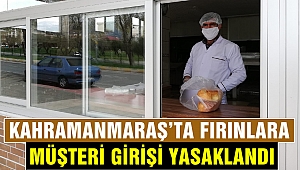 Kahramanmaraş’ta Fırınlara Müşteri Girişi Yasaklandı