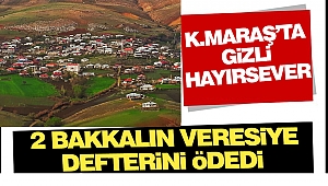 Kahramanmaraş'ta Gizli Hayırsever Bakkal Veresiyelerini Ödedi 