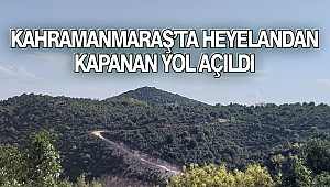 Kahramanmaraş’ta Heyelandan Kapanan Yol Açıldı