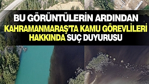 Kahramanmaraş'ta Kamu Görevlileri Hakkında Suç Duyurusu