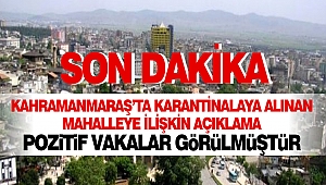 Kahramanmaraş'ta Karantinaya Alınan Mahalleye İlişkin Açıklama