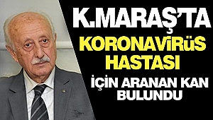 Kahramanmaraş’ta Koronavirüs Hastası İçin Aranan Kan Bulundu