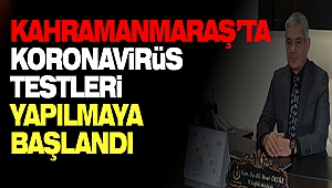 Kahramanmaraş’ta Koronavirüs Testleri Yapılmaya Başlandı