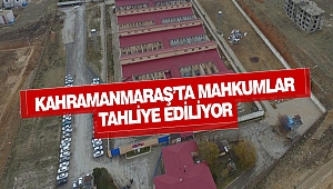Kahramanmaraş'ta mahkumlar tahliye ediliyor 