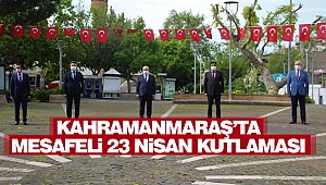 Kahramanmaraş’ta Mesafeli 23 Nisan Kutlaması