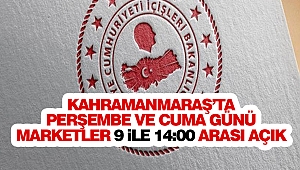 Kahramanmaraş’ta Perşembe Ve Cuma Günü Marketler 9 İle 14:00 Arası Açık