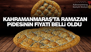 Kahramanmaraş’ta Ramazan Pidesinin Fiyatı Belli Oldu