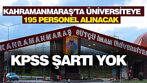 Kahramanmaraş’ta Üniversiteye 195 Personel Alınacak