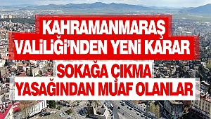 Kahramanmaraş Valiliği’nden Yeni Karar