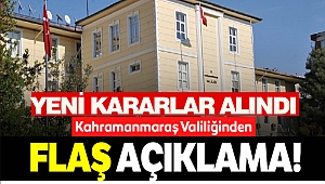 Kahramanmaraş Valiliği’nden Yeni Kararlar