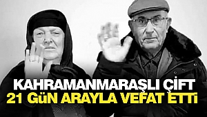 Kahramanmaraşlı Çift Koronavirüsten 21 Gün Arayla Vefat Etti