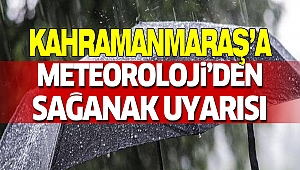 Meteoroloji’den Kahramanmaraş’a Uyarı