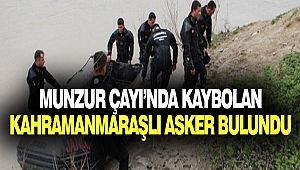 Munzur Çayı'nda Kaybolan Kahramanmaraşlı Asker Bulundu