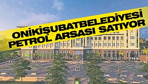 Onikişubat Belediyesi Petrol Arsası Satıyor