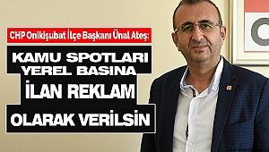 Ünal Ateş: Kamu Spotları Yerel Basına İlan Reklam Olarak Verilsin