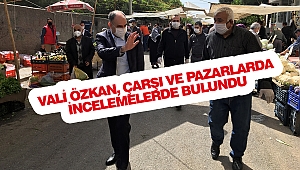 Vali Özkan, Çarşı Ve Pazarlarda İncelemelerde Bulundu