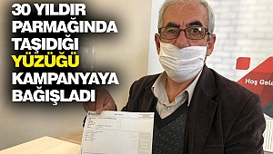 30 Yıldır Parmağında Taşıdığı Yüzüğü Kampanyaya Bağışladı